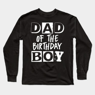 Dad of the Birthday Boy Long Sleeve T-Shirt